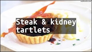 Recipe Steak & kidney tartlets