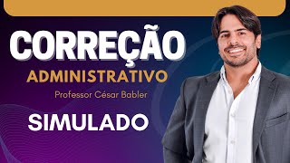 CÉSAR BABLER (OAB)- CORREÇÃO SIMULADO ADMINISTRATIVO XXIII