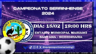 CAMPEONATO SERRINHENSE 2024 - SERTANEJO X A.D.C CRUZEIRO