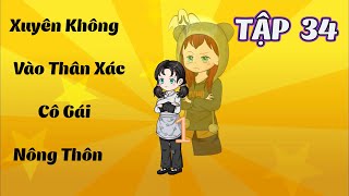 Xuyên Không Vào Thân Xác Cô Gái Nông Thôn │Tập 34│ Tôm Review