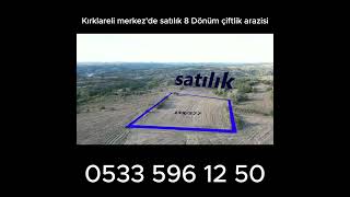 Kırklareli merkez'de satılık 8 Dönüm çiftlik arazisi#satılık