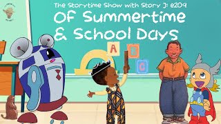 Storytime Show (E209): "How I Spent My Summer Vacation" & "The King Of Kindergarten" READ ALOUD