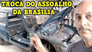 FUNILARIA DA BRASILIA TROCA DOS ASSOALHOS  [EPISÓDIO 02]