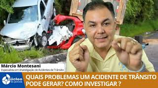 Quais problemas um acidente de trânsito pode gerar? Como Investigar ?