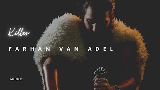 Farhan Van Adel - Killer [Official Music]