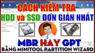 Cách kiểm tra chuẩn ổ cứng HDD và SSD là GPT hay MBR | Bằng MiniTool Partition Wizard Chi Tiết.