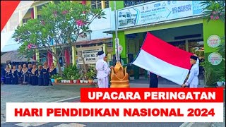 UPACARA PERINGATAN HARI PENDIDIKAN NASIONAL 2024