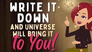 Abraham Hicks 🌠 WRITE IT DOWN ~ AND UNIVERSE WILL BRING IT TO YOU IN THIS VERY DAY!🎉💕🌟 Loa