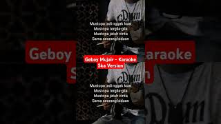 Karaoke Geboy Mujair - Ska Version #karaoke #musik #lirik #geboymujair #ayutingting