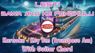 Lesti - Bawa Aku Ke Penghulu [Karaoke - Key Bm (Transpose Am) - Guitar Chord]