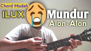 Kunci Gitar Mundur Alon-Alon by ILUX | Tutorial Gitar Untuk Pemula (Chord Mudah)