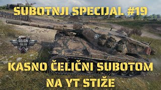 Subotnji specijal #19 | Kasno Čelični na yt subotom stiže | Dual replay WoT | Balkan Region