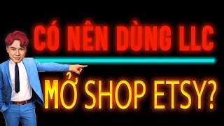 Có nên tạo tài khoản Etsy bằng cách đăng ký LLC?