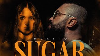 Burito - Sugar | Official Video 2022 |