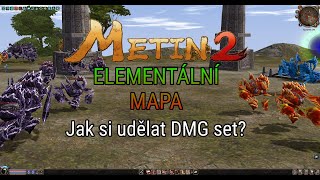 METIN2 - NÁVOD NA ELEMENTÁLNÍ MAPU - Jak si udělat DMG set?!