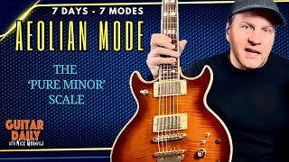 7 Days, 7 Modes. Aeolian, the ‘Pure’ Minor Scale. Guitar Daily Ep 174