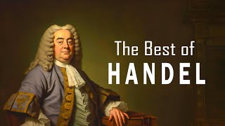 The Best of HANDEL |  UNLOCK The Hidden Treasures of a Genius from Baroque Period 👑👑