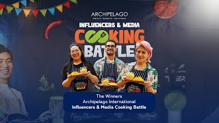 Archipelago International Influencer & Media Cooking Battle