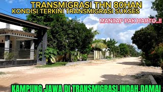 Suasana Desa !!Kondisi Terkini👉Transmigrasi Thn 80han,Pedesaan Indonesia