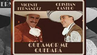 VICENTE FERNÁNDEZ Y CRISTIAN CASTRO "QUE AMOR ME QUEDARA"