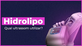 Hidrolipo - Qual Ultrassom utilizar?