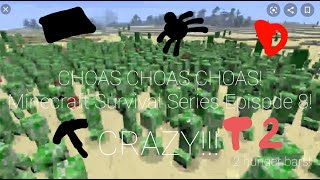 CHAOS CHAOS CHOAS!!! Minecraft Survival Series Episode 8!