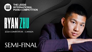 Ryan Zhu | Leeds International Piano Competition 2024 | Semi-Final