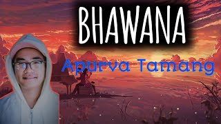 BHAWANA // Apurva Tamang // New nepali song // Lyrics