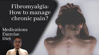 Fibromyalgia: How to manage chronic pain? Medications, Exercise & Diet