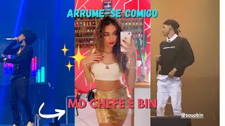 ARRUME-SE COMIGO!!! SHOW DO MD CHEFE E BIN✨✨