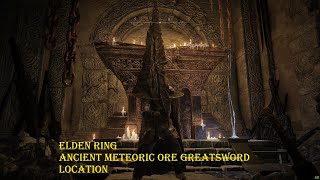 Elden Ring - Ancient Meteoric Ore Greatsword Location