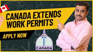 Big News for International Students & Workers in Canada! New Work Permit Extension Policy Announced