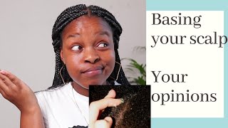 Basing your scalp, is it necessary? | South African Youtuber