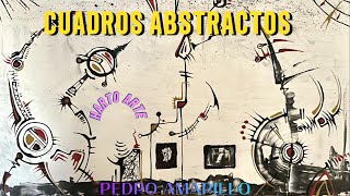 CUADROS ABSTRACTOS HARTO ARTE PEDRO AMARILLO