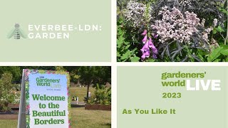 Gardeners' World Live - As You Like It - Border Garden | EVERBEE - Ldn: GARDEN