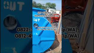 STP FIBREGLASS KAPASITAS 5000 Liter #short #stpfibreglass #fibreglass #stp