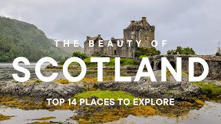 Explore Scotland - Top 14 Must-Visit Destinations