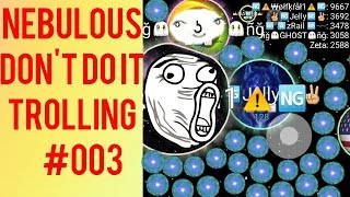 "Don't Do it" NEBULOUS - Trolling #003 | NG CLAN🆖