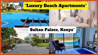 The Most Luxurious Beach Apartments in Kikambala, Kenya | Sultan Palace Tour