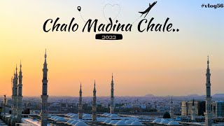 Chalo Madina Chale 🇸🇦 | Madina 2022 | #vlog53