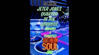 Jeter Jones - Quarter In The Jukebox Slowed & Chopped Southern soul Mix