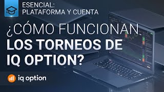 ¿Cómo funcionan los torneos de IQ Option?