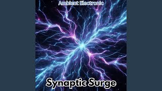 Synaptic Surge