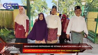 CSMTV #MISNI-MARIADI "BEPADDAH" KE ISTANA ALWATZIKHOEBILLAH SAMBAS