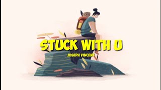 Stuck With U - Joseph Vincent (Cover Lyrics)