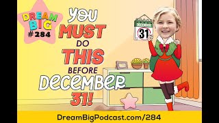 DB 284: You MUST do THIS before December 31!