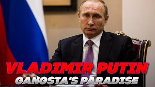 🇷🇺Vladimir Putin - Gangsta's Paradise🇷🇺