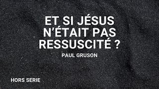 Et si Jésus n'était pas ressuscité ? Célébration de Pâques - Pst. Paul Gruson