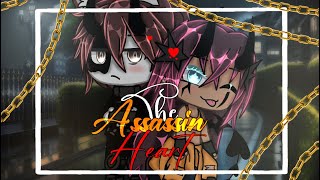 ⛓️💥The Assassin’s Heart💥⛓️ ||GLMM|| IM BACK||