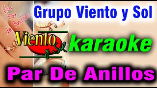 Grupo Viento y Sol - "Par De Anillos" - Karaoke Con Arreglo Diferente y EN TONO BAJO